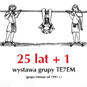 Wystawa grupy TE7EM pt.25 lat +1 